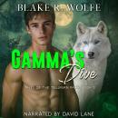 Gamma's Dive: MM Wolf Shifter Romance Audiobook