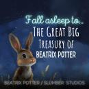 The Great Big Treasury of Beatrix Potter: Sleepy stories for kids Audiobook