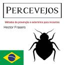 [Portuguese] - Percevejos: Métodos de prevenção e extermínio para iniciantes Audiobook