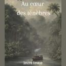 [French] - Au Cœur des Ténèbres Audiobook