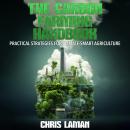 The Carbon Farming Handbook, Practical Strategies for Climate-Smart Agriculture: The Role of Regener Audiobook