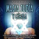 [Spanish] - Magia Judía y Cábala: Una guía sobre el misticismo hebreo antiguo y la cábala hermética Audiobook