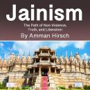 Jainism: The Path of Non-Violence, Truth, and Liberation Audiobook