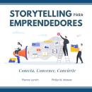 [Spanish] - Storytelling para emprendedores. Conecta, convence, convierte Audiobook