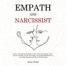 Empath and Narcissist: A Survival Guide for Empaths to Heal From Narcissistic Abuse - Psychic Abilit Audiobook
