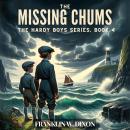 The Missing Chums: The Hardy Boys Series, Book 4 Audiobook