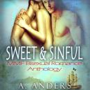 Sweet & Sinful: Menage Romance MMF Anthology Audiobook