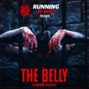 The Belly - A Running Scared Media Jogcast: If you can hear it, fear it! Audiobook