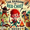 The Ransom of Red Chief Audiobook