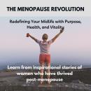 The Menopause Revolution: Redefining Your Midlife with Purpose, Health, and Vitality: Learn from ins Audiobook