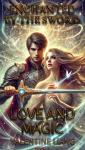 Enchanted by the Sword: Love and Magic 1: 1 Audiobook