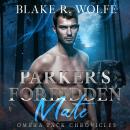 Parker's Forbidden Mate: MM Wolf Shifter Romance Audiobook