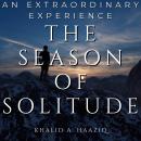 The Season of Solitude: An Extraordinary Experience Audiobook