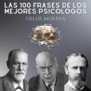 [Spanish] - Las 100 Frases De Los Mejores Psicologos: Psicologia Para Sanar Audiobook