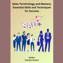 Sales Terminology and Mastery: Essential Skills and Techniques for Success Audiobook