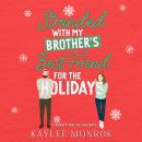 Stranded with my Brother's Best Friend for the Holidays Audiobook
