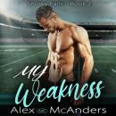 My Weakness: Sports Romance Audiobook