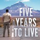 Five Years To Live Audiobook