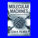 Molecular Machines: The Science of Molecular Biology Audiobook