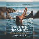 Surviving the Silence: Understanding God When He Feels Distant Audiobook