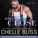 Never Too Close Audiobook