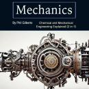 Mechanics: Chemical and Mechanical Engineering Explained (2 in 1) Audiobook