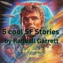 5 COOL SF STORIES BY RANDALL GARRETT: The Man Who Hated Mars - Bramblebush - Viewpoiont - Time Fuze  Audiobook