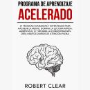 [Spanish] - Programa de Aprendizaje Acelerado: 21 Técnicas Avanzadas y Estrategias para Hackear la M Audiobook