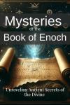 Mysteries of the Book of Enoch: Unraveling Ancient Secrets of the Divine Audiobook