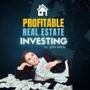 Profitable Real Estate Investing Audiobook