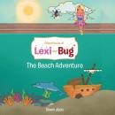 Adventures of Lexi and Bug: The Beach Adventure Audiobook