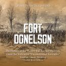 Fort Donelson: The History of the Victory that Earned Ulysses S. Grant the Nickname “Unconditional S Audiobook