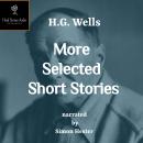 H.G. Wells -More Selected Short Stories Audiobook