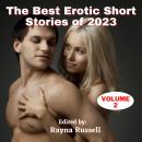 The Best Erotic Short Stories of 2023, Volume 2: Featuring First Times, Threesomes, Rough Sex, Anal, Audiobook