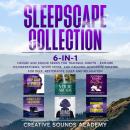 Sleepscape Collection: 6-in-1 Nature and Sound Series for Tranquil Nights - Explore Thunderstorms, White Noise, and Calming Meditative Sounds for Deep, Restorative Sleep and Relaxation Audiobook