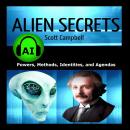 Alien Secrets: Powers, Methods, Identities, and Agendas Audiobook