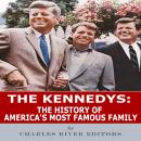 The Kennedys: The History of America’s Most Famous Family Audiobook