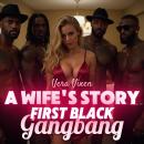 A Wife's Story: First Black Gangbang Audiobook