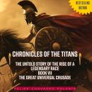 Chronicles of the Titans: The Untold Story of the Rise of a Legendary Race Audiobook