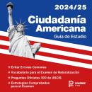 [Spanish] - Ciudadanía Americana 2024-2025: Incluye las 100 Preguntas Oficiales de Civismo de USCIS  Audiobook