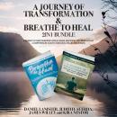 A Journey of Transformation and Breathe to Heal 2-in-1 Bundle: A Journey of Transformation Through A Audiobook