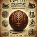 Foot-ball: Its History For Five Centuries Audiobook