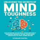 Unlocking the Secrets of Mind Toughness Audiobook
