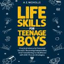Life Skills for Teenage Boys: Practical advice for personal growth, becoming independent, and transi Audiobook