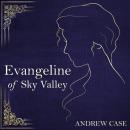 Evangeline of Sky Valley Audiobook