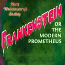 Frankenstein: The Modern Prometheus Audiobook