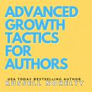 Advanced Growth Strategies for Authors Audiobook