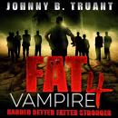 Fat Vampire 4: Harder Better Fatter Stronger Audiobook