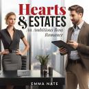 Hearts and Estates: An Ambitious Boss Romance Audiobook