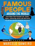 Famous People Around The World. VOLUME 06A: Learn About Their Personal Life, Career, Legacy, interes Audiobook